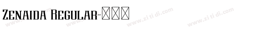Zenaida Regular字体转换 Zenaida Regular字体转换